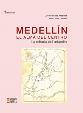 Medellín: El alma del Centro