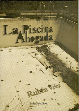 Rubén Vélez, La Piscina Ahogada